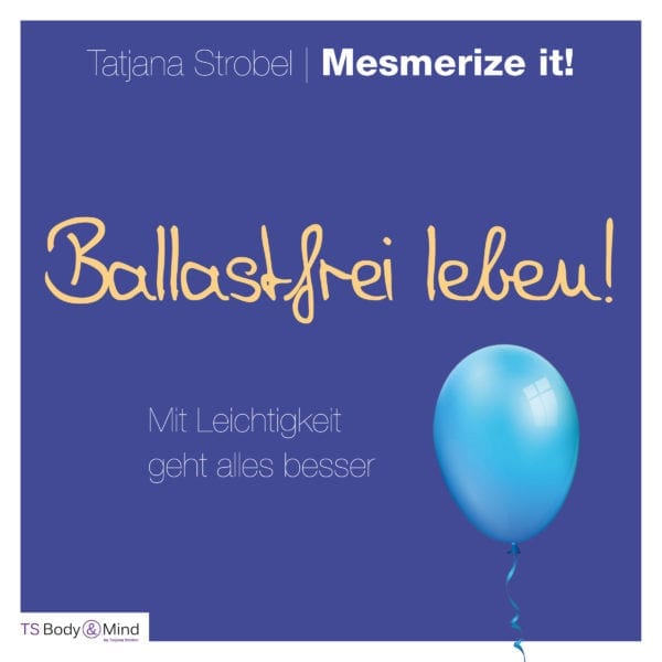 Ballastfrei leben!